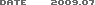  DATE 2009.07