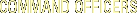 COMMAND OFFICERS