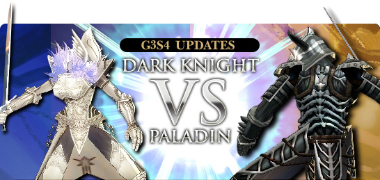 G3S4 Updates: Dark Knight vs. Paladin