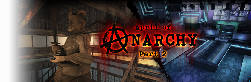 Check out the new maps for April of Anarchy Part 2!