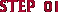 Step 01