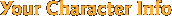 Your Character Info